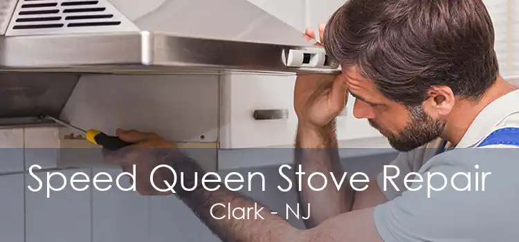 Speed Queen Stove Repair Clark - NJ