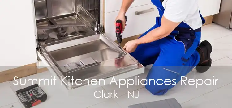 Summit Kitchen Appliances Repair Clark - NJ