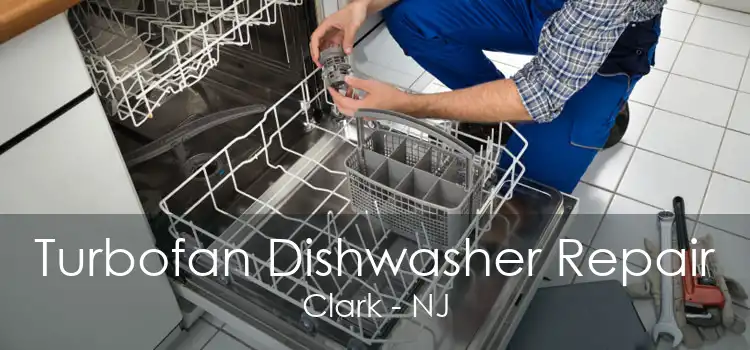 Turbofan Dishwasher Repair Clark - NJ