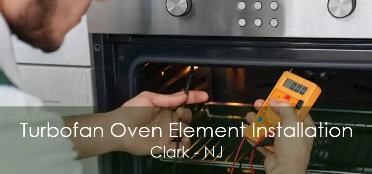 Turbofan Oven Element Installation Clark - NJ