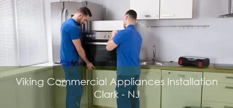 Viking Commercial Appliances Installation Clark - NJ