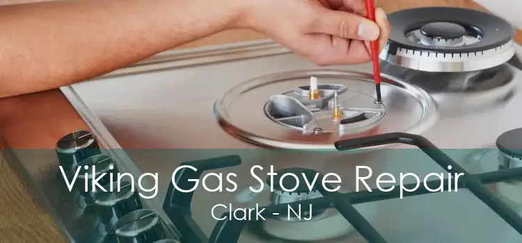 Viking Gas Stove Repair Clark - NJ