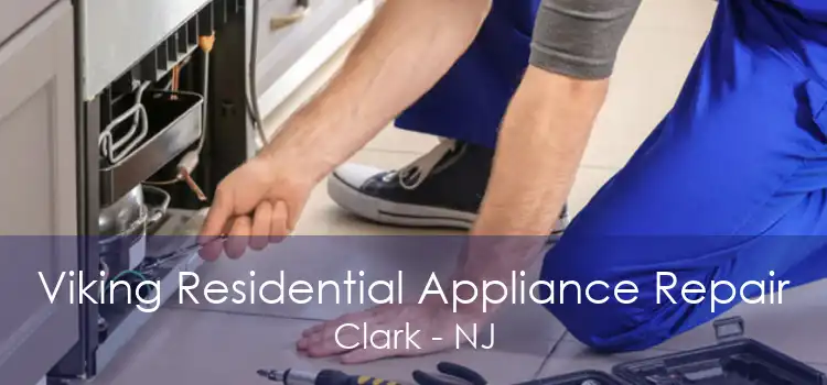 Viking Residential Appliance Repair Clark - NJ