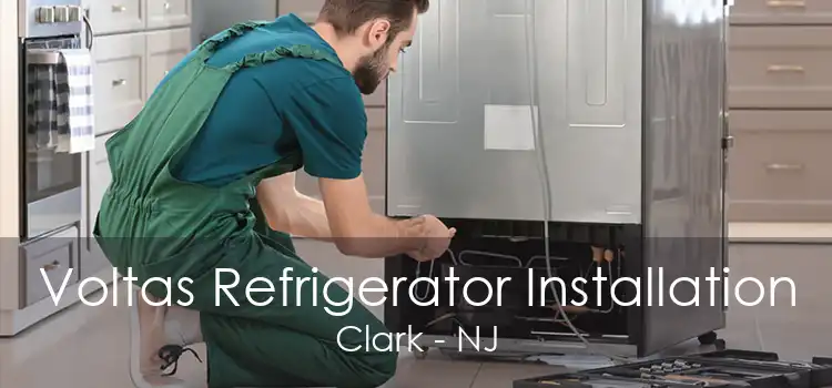 Voltas Refrigerator Installation Clark - NJ