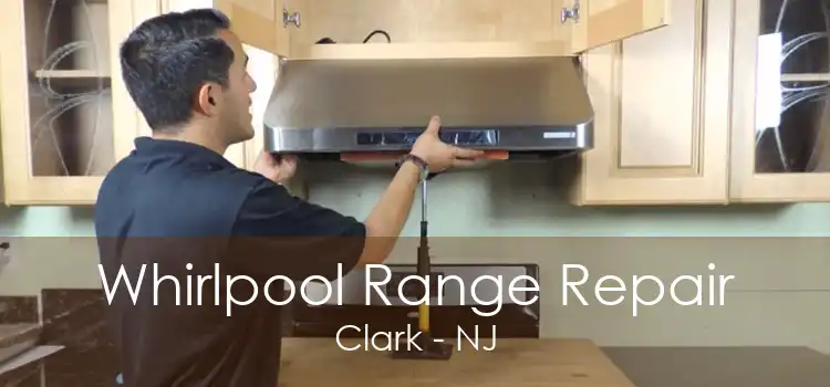 Whirlpool Range Repair Clark - NJ