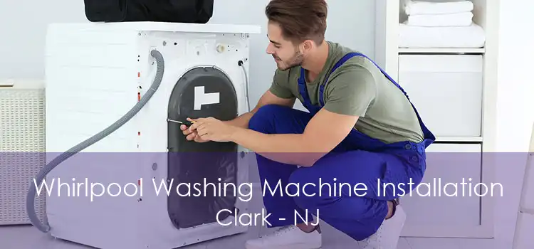 Whirlpool Washing Machine Installation Clark - NJ