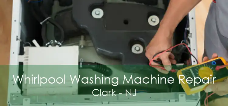 Whirlpool Washing Machine Repair Clark - NJ